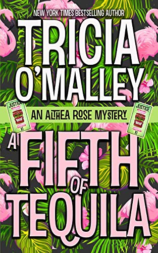 A Fifth of Tequila: An Althea Rose Mystery (The Althea Rose series, Band 5)