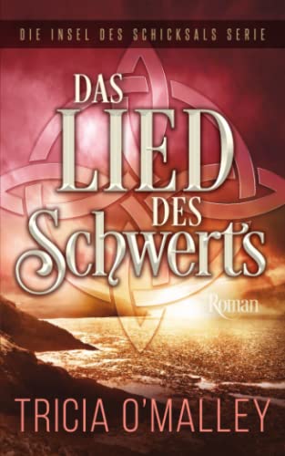 Das Lied des Schwerts (Die Insel des Schicksals Serie, Band 2) von Lovewrite Publishing