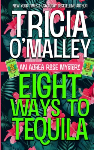Eight Ways to Tequila: A Paranormal Cozy Mystery (The Althea Rose series, Band 8)