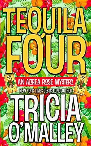 Tequila Four: An Althea Rose Mystery (The Althea Rose series, Band 4)