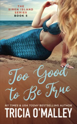 Too Good to Be True (The Siren Island Series, Band 5) Too Good to Be True (The Siren Island Series, Band 5) von Lovewrite Publishing