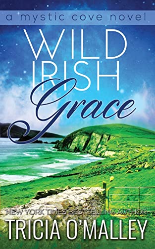 Wild Irish Grace: Book 7 in The Mystic Cove Series von CREATESPACE