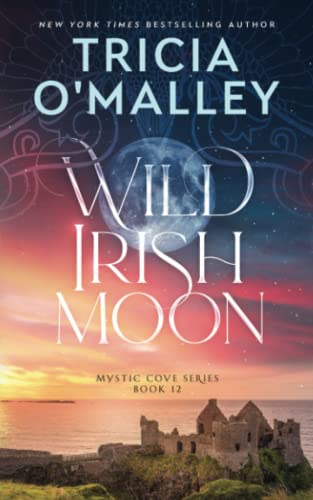 Wild Irish Moon (The Mystic Cove Series, Band 12) Wild Irish Moon (The Mystic Cove Series, Band 12)