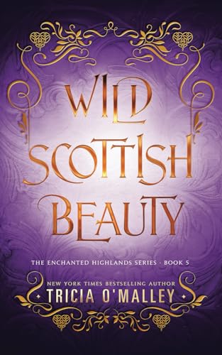Wild Scottish Beauty: A fun opposites attract magical romance (The Enchanted Highlands, Band 5)