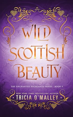 Wild Scottish Beauty: A fun opposites attract magical romance (The Enchanted Highlands, Band 5)