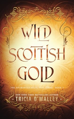 Wild Scottish Gold (The Enchanted Highlands, Band 7) von Lovewrite Publishing