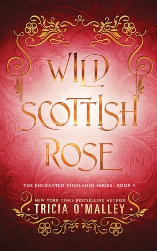 Wild Scottish Rose: A fun opposites attract magical romance (The Enchanted Highlands, Band 4) von Lovewrite Publishing