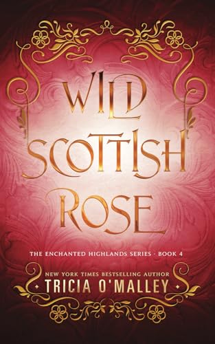 Wild Scottish Rose: A fun opposites attract magical romance (The Enchanted Highlands, Band 4) von Lovewrite Publishing