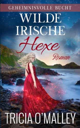 Wilde irische Hexe (Geheimnisvolle Bucht, Band 6) Wilde irische Hexe (Geheimnisvolle Bucht, Band 6) von Lovewrite Publishing