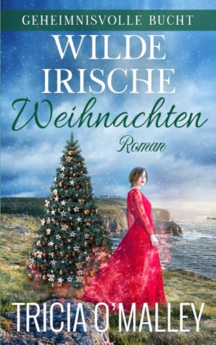 Wilde irische Weihnachten (Geheimnisvolle Bucht, Band 9) von Lovewrite Publishing