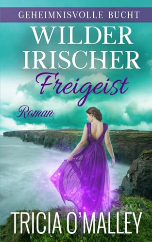 Wilder irischer Freigeist (Geheimnisvolle Bucht, Band 10) von Lovewrite Publishing