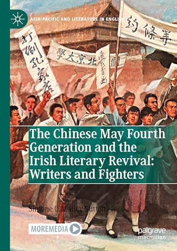 The Chinese May Fourth Generation and the Irish Literary Revival: Writers and Fighters (Asia-Pacific and Literature in English) von Palgrave Macmillan