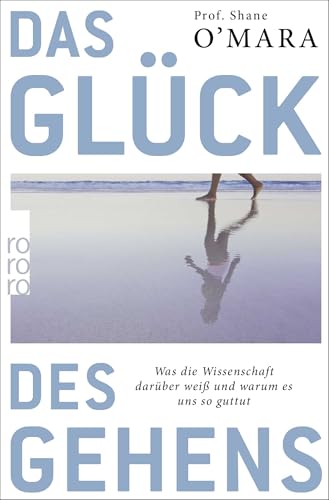 Das Glück des Gehens: Was die Wissenschaft darüber weiß und warum es uns so guttut