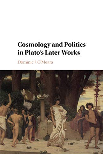 Cosmology and Politics in Plato's Later Works von Cambridge University Press