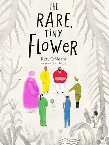 The Rare, Tiny Flower: (Picture Books about Peace, Kindness Kids Books)