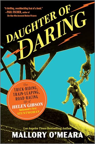 Daughter of Daring: The Trick-Riding, Train-Leaping, Road-Racing Life of Helen Gibson, Hollywood’s First Stuntwoman von Penguin