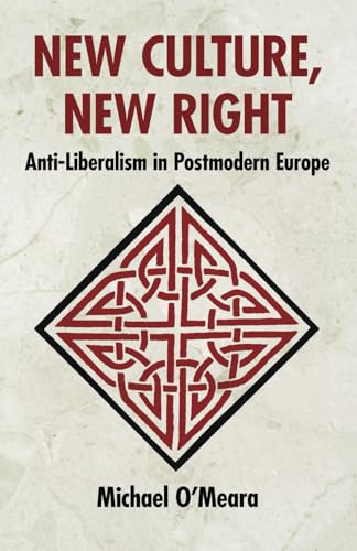 New Culture, New Right: Anti-Liberalism in Postmodern Europe von Brand: Arktos Media Ltd