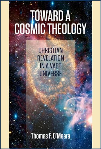 Toward a Cosmic Theology: Christian Revelation and a Vast Universe von Paulist Press