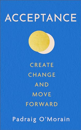 Acceptance: Create Change and Move Forward von Yellow Kite