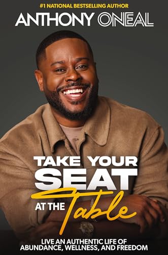 Take Your Seat at the Table: Live an Authentic Life of Abundance, Wellness, and Freedom von Unknown