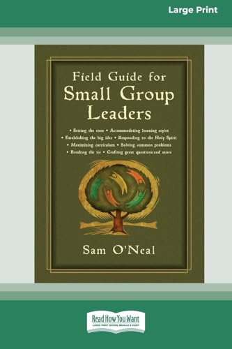 Field Guide for Small Group Leaders: Setting the Tone, Accommodating Learning Styles and More (16pt Large Print Format) von ReadHowYouWant