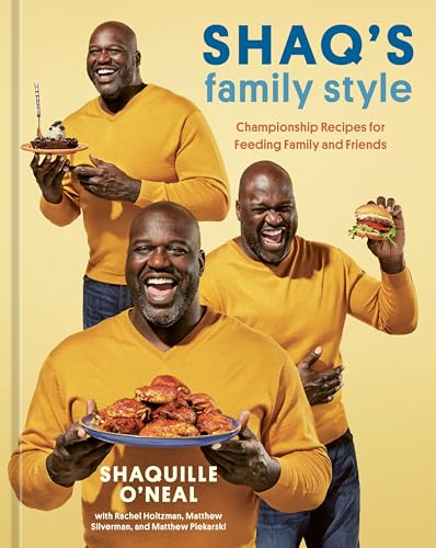 Shaq's Family Style: Championship Recipes for Feeding Family and Friends [A Cookbook] von Ten Speed Press