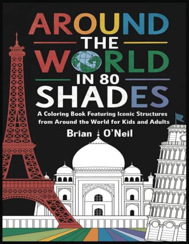 Around The World in 80 Shades: A Coloring Book featuring Iconic Structures from Around the World for kids and adults Around The World in 80 Shades: A Coloring Book featuring Iconic Structures from Around the World for kids and adults von Independently published