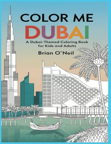 Color Me Dubai: A Dubai-Themed coloring book for kids and adults Color Me Dubai: A Dubai-Themed coloring book for kids and adults von Independently published