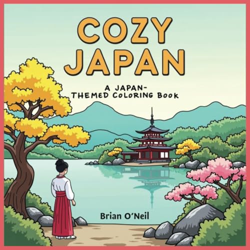 Cozy Japan: A Japan-Themed Coloring Book Cozy Japan: A Japan-Themed Coloring Book von Independently published