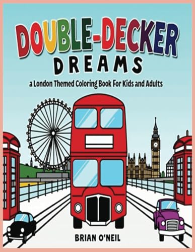 Double-Decker Dreams: A London-Themed coloring book for kids and adults Double-Decker Dreams: A London-Themed coloring book for kids and adults von Independently published