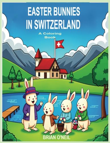 Easter Bunnies in Switzerland: A Coloring Book Easter Bunnies in Switzerland: A Coloring Book von Independently published