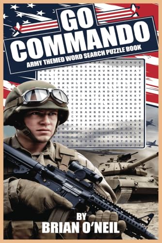 Go Commando: Army Themed Word Search Puzzle Book Go Commando: Army Themed Word Search Puzzle Book von Independently published