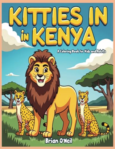 Kitties in Kenya: A Coloring Book for Kids and Adults Kitties in Kenya: A Coloring Book for Kids and Adults von Independently published