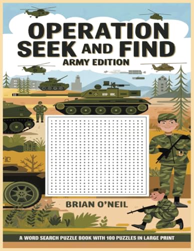 Operation Seek and Find: Army Edition: A word search puzzle book with 100 puzzles in Large print Operation Seek and Find: Army Edition: A word search puzzle book with 100 puzzles in Large print von Independently published