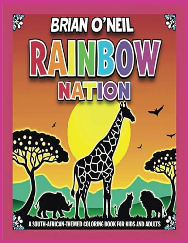 Rainbow Nation: A South African-Themed coloring book for kids and adults Rainbow Nation: A South African-Themed coloring book for kids and adults von Independently published