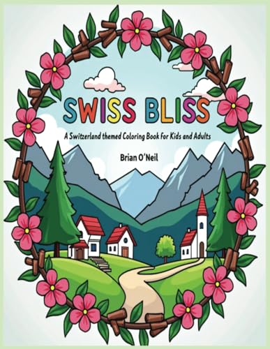Swiss Bliss: A Switzerland-themed coloring book for kids and adults Swiss Bliss: A Switzerland-themed coloring book for kids and adults von Independently published