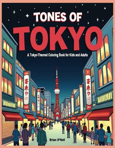 Tones of Tokyo: A Tokyo-themed coloring book for kids and adults Tones of Tokyo: A Tokyo-themed coloring book for kids and adults von Independently published