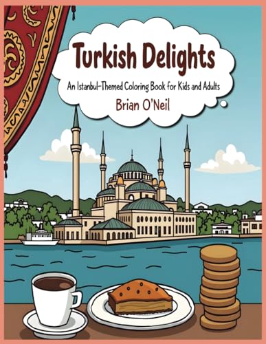 Turkish Delights: An Istanbul-themed coloring book for kids and adults Turkish Delights: An Istanbul-themed coloring book for kids and adults von Independently published