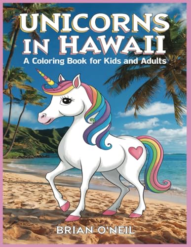 Unicorns in Hawaii: A coloring book for kids and adults Unicorns in Hawaii: A coloring book for kids and adults von Independently published