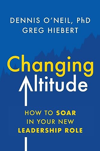 Changing Altitude: How to Soar in Your New Leadership Role von Lioncrest Publishing