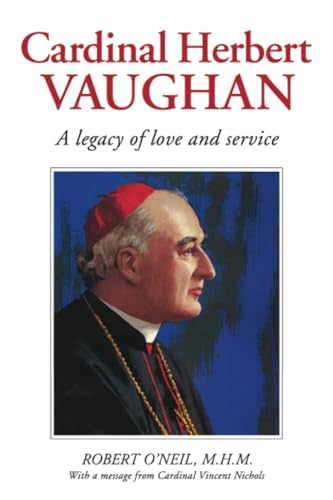 Cardinal Herbert Vaughan: Archbishop of Westminster, Bishop of Salford, Founder of the Mill Hill von PublishDrive