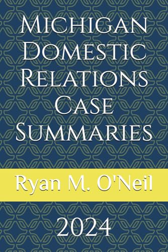 Michigan Domestic Relations Case Summaries: 2024