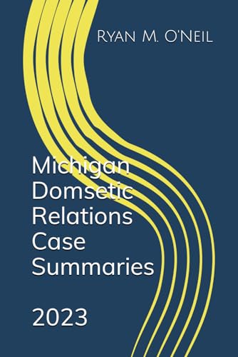 Michigan Domsetic Relations Case Summaries - 2023 von Independently published