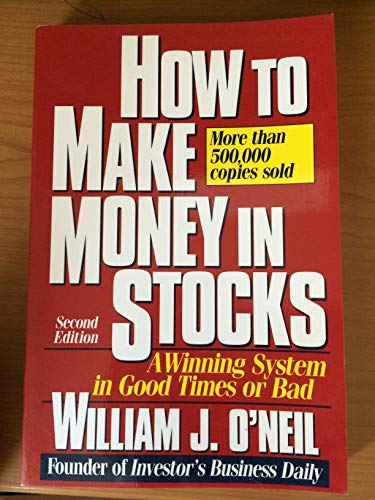 How to Make Money in Stocks: A Winning System in Good Times or Bad