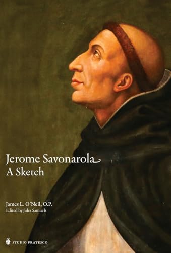 Jerome Savonarola: A Sketch von Arouca Press