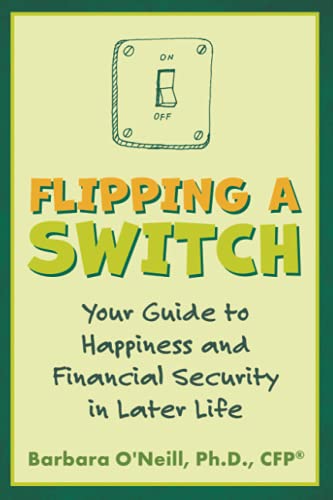 Flipping a Switch: Your Guide to Happiness and Financial Security in Later Life von Atlantic Publishing Group, Inc.