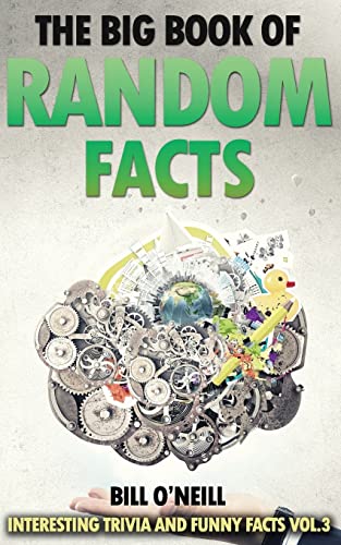 The Big Book of Random Facts Vol 3: 1000 Interesting Facts And Trivia (Interesting Trivia and Funny Facts, Band 3) von Createspace Independent Publishing Platform