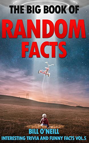 The Big Book of Random Facts Volume 5: 1000 Interesting Facts And Trivia (Interesting Trivia and Funny Facts, Band 5)