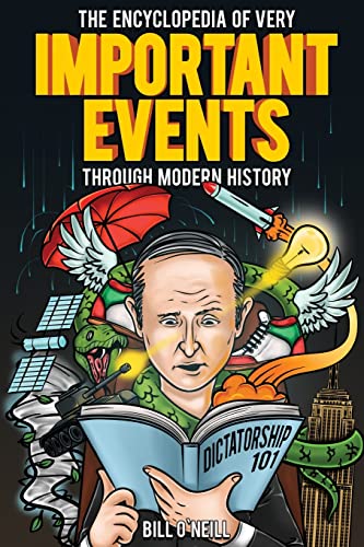 The Encyclopedia of Very Important Events Through Modern History: 54 Earth-Shattering Events That Changed the Course of History The Encyclopedia of Very Important Events Through Modern History: 54 Earth-Shattering Events That Changed the Course of History