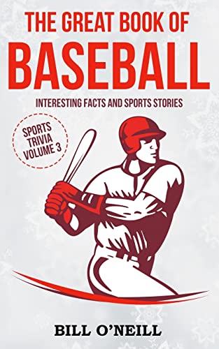 The Great Book of Baseball: Interesting Facts and Sports Stories (Sports Trivia, Band 3) von CREATESPACE